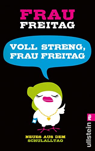 Voll streng, Frau Freitag!: Neues aus dem Schulalltag (0) von ULLSTEIN TASCHENBUCH